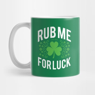 Rub Me For Luck Mug